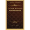 Alchemists, Founders of Modern Chemistry - Hardcover | Books | Wiccan Center