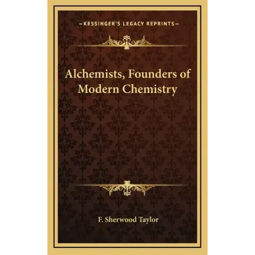 Alchemists, Founders of Modern Chemistry - Hardcover | Books | Wiccan Center