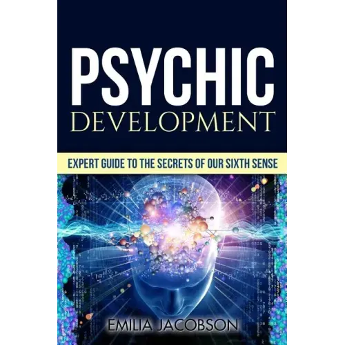 Psychic Development: Expert Guide to the Secrets of our Sixth Sense - Mastery of the Third Eye, Intuition & Clairvoyance - Paperback | Books | Wiccan Center