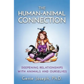 The Human-Animal Connection: Deepening Relationships with Animals and Ourselves - Paperback