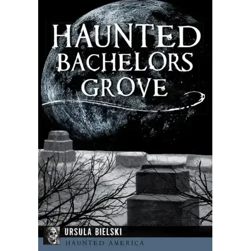 Haunted Bachelors Grove - Paperback | Books | Wiccan Center