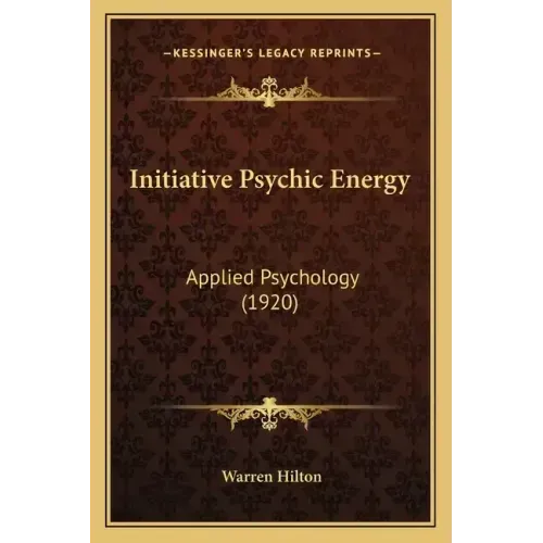 Initiative Psychic Energy: Applied Psychology (1920) - Paperback