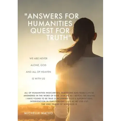 "Answers for Humanities quest for Truth": We are never alone, God and all of Heaven is with us - Paperback | Books | Wiccan Center