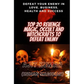 Top 20 Revenge Magic, Occult and Witchcrafts to defeat Enemy: Defeat your enemy in Love, Business, Health and Success - Paperback | Books | Wiccan Center