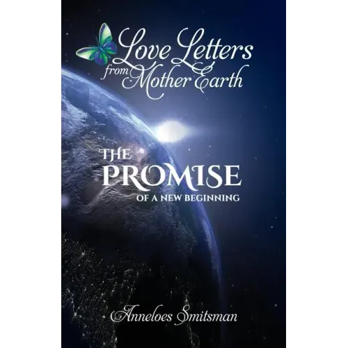 Love Letters from Mother Earth: The Promise of a New Beginning - Paperback