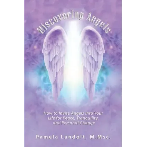Discovering Angels: How to Invite Angels into Your Life for Peace, Tranquility, and Personal Change - Paperback | Books | Wiccan Center