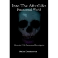 Into The Afterlife Paranormal World - Paperback | Books | Wiccan Center