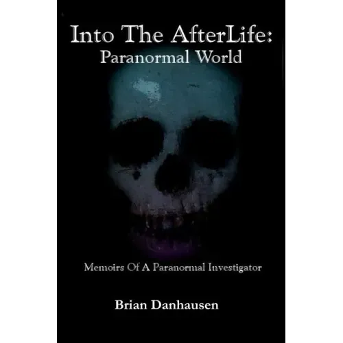 Into The Afterlife Paranormal World - Paperback | Books | Wiccan Center
