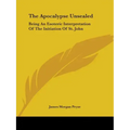 The Apocalypse Unsealed: Being an Esoteric Interpretation of the Initiation of St. John - Paperback | Books | Wiccan Center