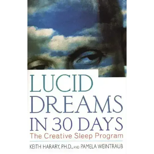 Lucid Dreams in 30 Days: The Creative Sleep Program - Paperback