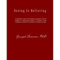 Seeing Is Believing: A Quantitative Study Of Posthypnotic Suggestion And The Altering Of Subconscious Beliefs To Enhance Visual Capabilitie - Paperback | Books | Wiccan Center