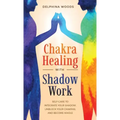 Chakra Healing with Shadow Work - Hardcover | Books | Wiccan Center