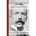 Charles Richet: A Nobel Prize Winning Scientist's Exploration of Psychic Phenomena - Paperback | Books | Wiccan Center