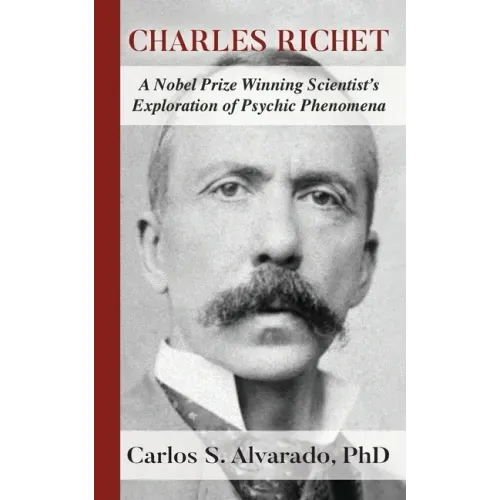 Charles Richet: A Nobel Prize Winning Scientist's Exploration of Psychic Phenomena - Paperback | Books | Wiccan Center