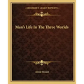Man's Life In The Three Worlds - Paperback