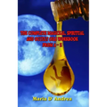 The Complete Magickal, Spiritual And Occult Oils Workbook From A-Z - Paperback | Books | Wiccan Center