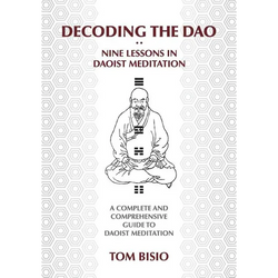 Decoding the DAO: Nine Lessons in Daoist Meditation: A Complete and Comprehensive Guide to Daoist Meditation - Paperback | Books | Wiccan Center