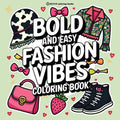 Bold & Easy Fashion Vibes Coloring Book: Stylish Designs for Stress Relief Coloring for Adults and Teens - Paperback | Books | Wiccan Center