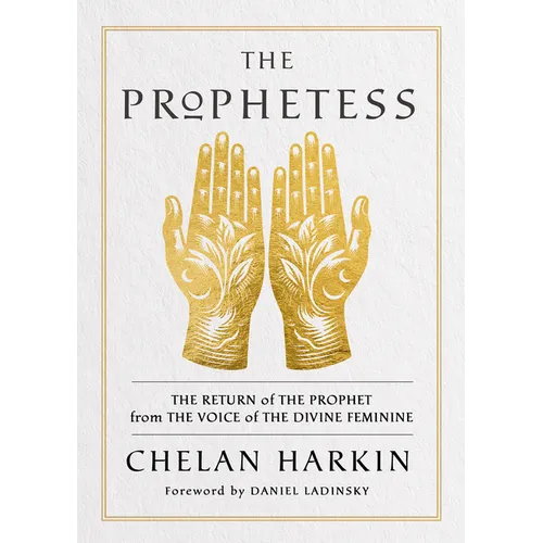 The Prophetess: The Return of the Prophet from the Voice of the Divine Feminine - Paperback | Books | Wiccan Center