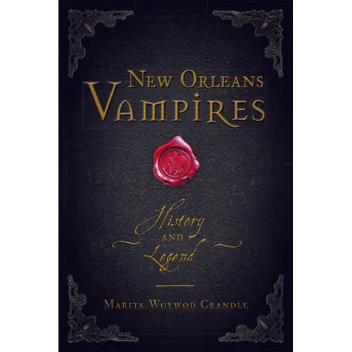 New Orleans Vampires: History and Legend - Paperback | Books | Wiccan Center