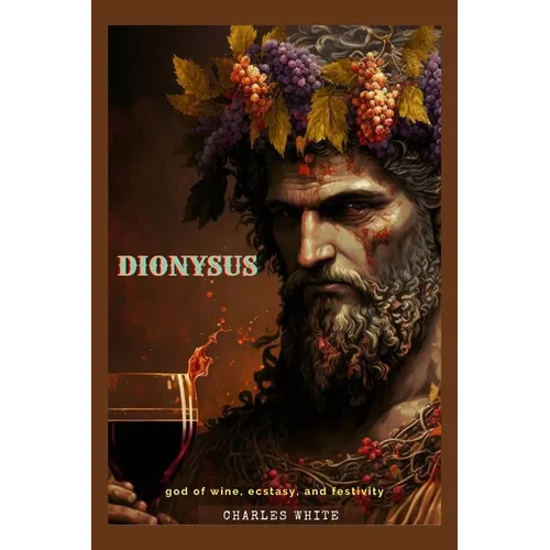 Dionysus: god of wine, ecstasy, and festivity - Paperback | Books | Wiccan Center