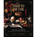 Food to Die for: Recipes and Stories from America's Most Legendary Haunted Places (a Spooky Paranormal Cookbook with Delightfully Creepy Meals, Eerie - Hardcover | Books | Wiccan Center