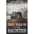 They Told Us It Was Haunted - Paperback | Books | Wiccan Center
