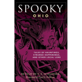 Spooky Ohio: Tales Of Hauntings, Strange Happenings, And Other Local Lore - Paperback | Books | Wiccan Center