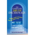 The Complete Dream Dictionary: A Bedside Guide to Knowing What Your Dreams Mean - Paperback | Books | Wiccan Center