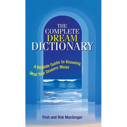The Complete Dream Dictionary: A Bedside Guide to Knowing What Your Dreams Mean - Paperback | Books | Wiccan Center