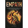 Empath: The Empath's Survival Guide to Protect Yourself from Narcissists & Negative Energy - Paperback | Books | Wiccan Center