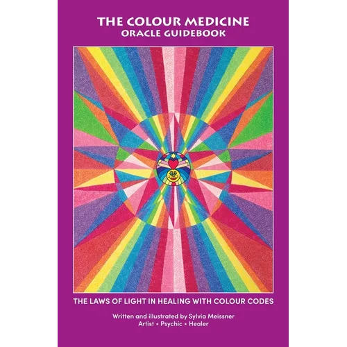 The Colour Medicine Oracle Guidebook: The Laws of Light in Healing with Colour Codes - Paperback | Books | Wiccan Center