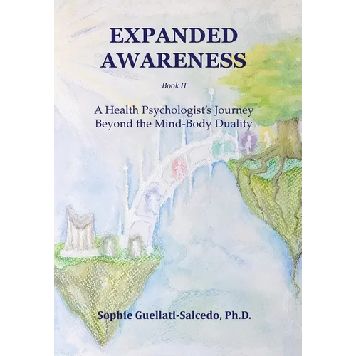 Expanded Awareness: A Health Psychologist's Exploration of Consciousness - Hardcover | Books | Wiccan Center