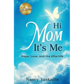 Hi Mom, It's Me: Hope, Love, and the Afterlife - Paperback | Books | Wiccan Center
