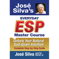 Jose' Silva's Everyday ESP Master Course: Unlock Your Natural God-Given Intuition Complete Step-By-Step Guide - Hardcover