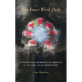 The Inner Work Path: A Foundation for Meditative Practice in the Light of Anthroposophy - Paperback | Books | Wiccan Center