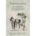 Equine-imity: Stress Reduction and Emotional Self-Regulation in the Company of Horses - Paperback | Books | Wiccan Center