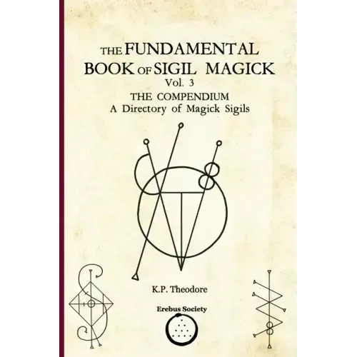The Fundamental Book of Sigil Magick Vol. 3: The Compendium - A Directory of Magick Sigils - Paperback | Books | Wiccan Center