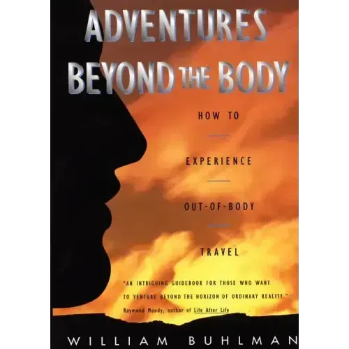Adventures Beyond the Body: Proving Your Immortality Through Out-Of-Body Travel - Paperback | Books | Wiccan Center
