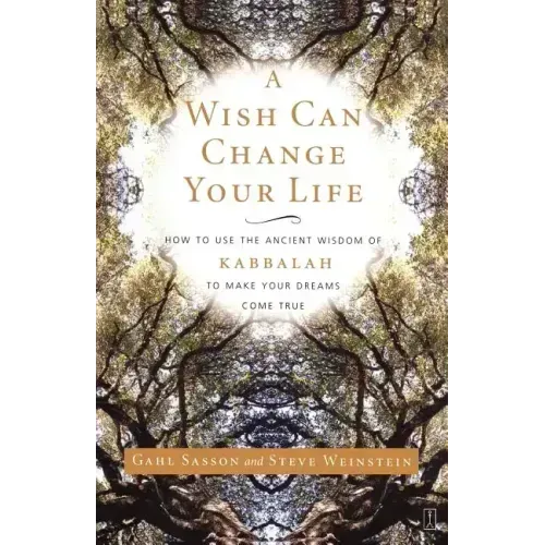 A Wish Can Change Your Life: How to Use the Ancient Wisdom of Kabbalah to Make Your Dreams Come True - Paperback | Books | Wiccan Center
