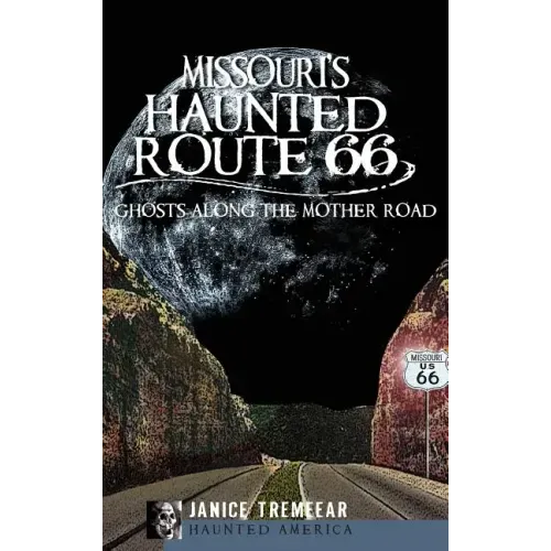 Missouri's Haunted Route 66: Ghosts Along the Mother Road - Hardcover | Books | Wiccan Center