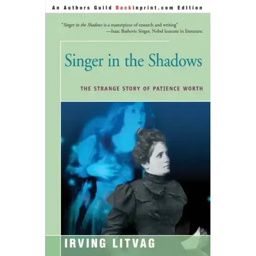 Singer in the Shadows: The Strange Story of Patience Worth - Paperback | Books | Wiccan Center