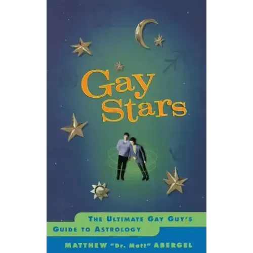 Gay Stars: The Ultimate Gay Guy's Guide to Astrology - Paperback | Books | Wiccan Center