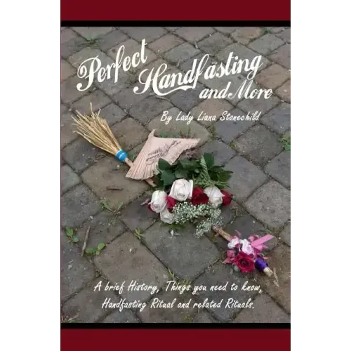 Perfect Handfasting and More: A brief History, Things you need to know, Handfasting Ritual and related rituals. - Paperback | Books | Wiccan Center