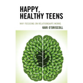 Happy, Healthy Teens: Why Focusing on Relationships Works