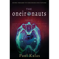 The Oneironauts: Using dreams to engineer our future - Paperback | Books | Wiccan Center