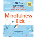 Mindfulness for Kids: 30 Fun Activities to Stay Calm, Happy, and in Control - Paperback