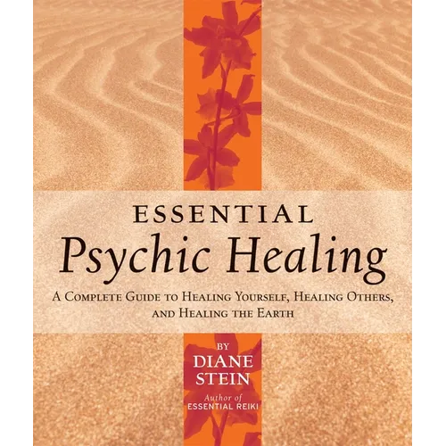 Essential Psychic Healing: A Complete Guide to Healing Yourself, Healing Others, and Healing the Earth - Paperback | Books | Wiccan Center