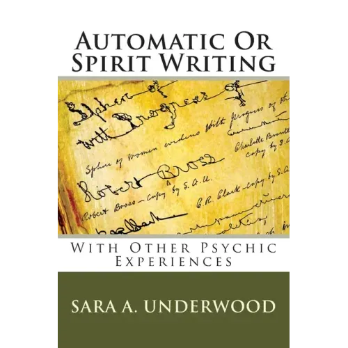 Automatic Or Spirit Writing: With Other Psychic Experiences - Paperback | Books | Wiccan Center