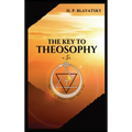 The Key to THEOSOPHY: Being a clear exposition, in the form of question and answer, of the Ethics, Science, and Philosophy, for the study of which the - Hardcover | Books | Wiccan Center